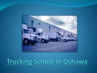 How To Get A Truck Driver Training By Trucking School In Oshawa
