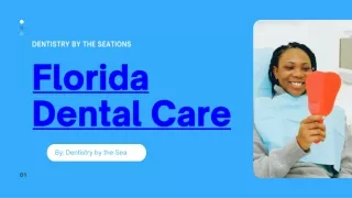 Florida Dental Care - Dentistry by the Sea
