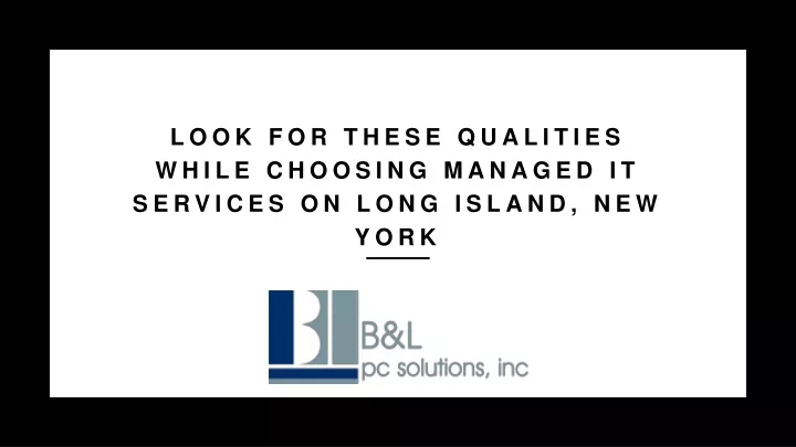 look for these qualities while choosing managed it services on long island new york