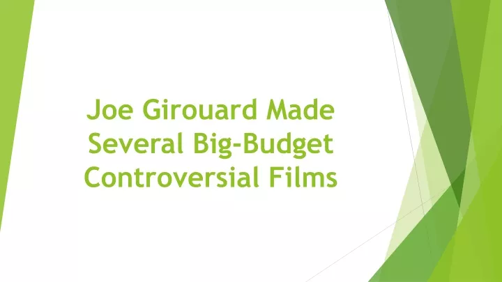 joe girouard made several big budget controversial films