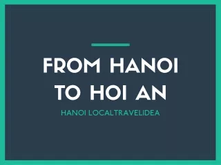 from hanoi to hoi an hanoi localtravelidea