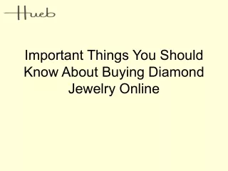 Important Things You Should Know About Buying Diamond Jewelry Online