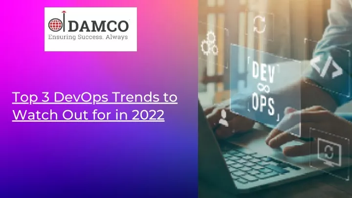 top 3 devops trends to watch out for in 2022