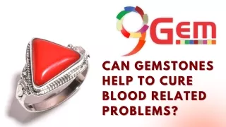 Can Gemstones help to cure blood related problems