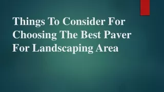 Things To Consider For Choosing The Best Paver For Landscaping Area