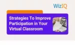 Strategies To Improve Participation in Your Virtual Classroom - slide 1
