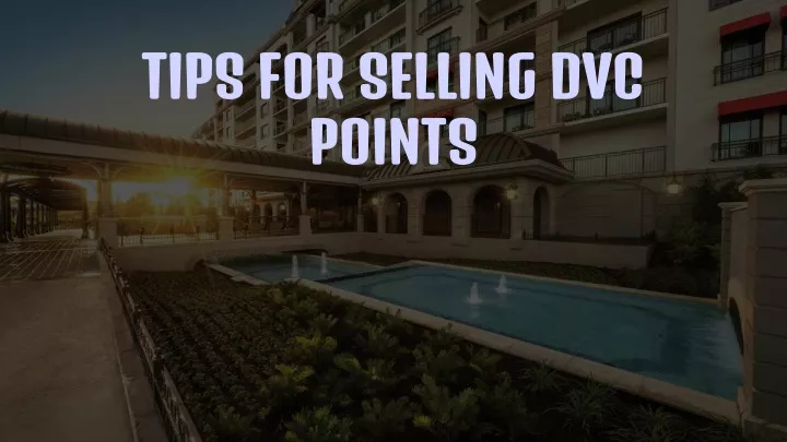 tips for selling dvc tips for selling dvc points