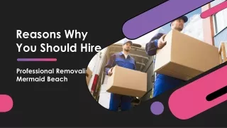 Reasons to Hire Professional Removalists in Mermaid Beach