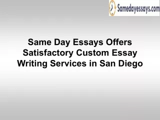 Same Day Essays Offers Satisfactory Custom Essay Writing Services in San Diego