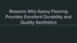 Reasons Why Epoxy Flooring Provides Excellent Durability and Quality Aesthetics