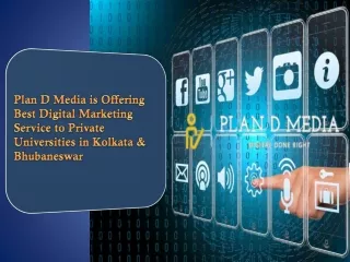 Plan D Media is Offering Best Digital Marketing Service to Private Universities in Kolkata & Bhubaneswar