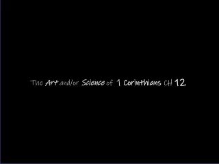 Art and/or Science of 1 Corinthians 12