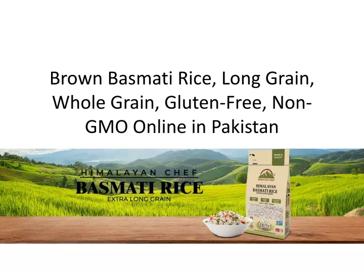 brown basmati rice long grain whole grain gluten free non gmo online in p akistan