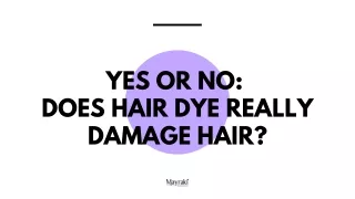 Yes or No: Does Hair Dye Damage Hair?