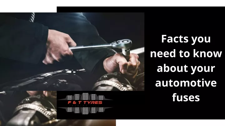 facts you need to know about your automotive fuses