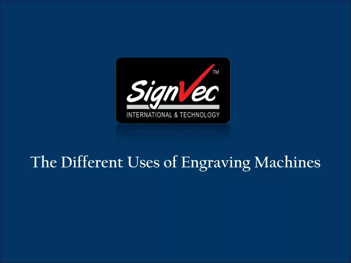 the different uses of engraving machines