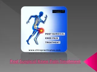 Chiropractic For Post Surgical Knee Pain Treatment
