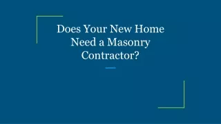 does your new home need a masonry contractor