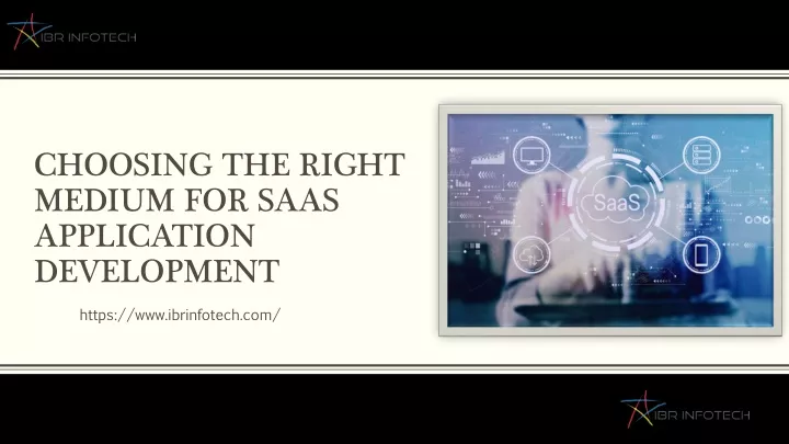 choosing the right medium for saas application development