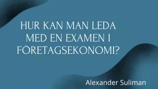 Alexander Suliman  | Kan du tjäna med en företagsekonomiexamen?
