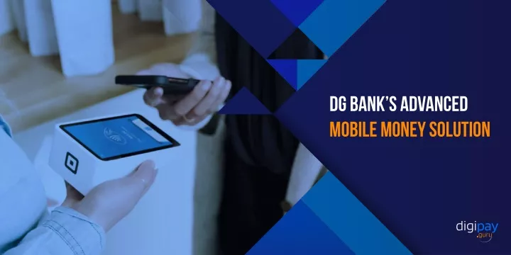 dg bank s advanced mobile money solution