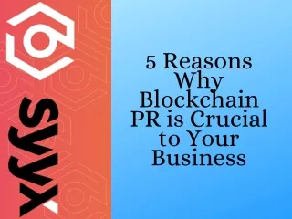 5 Reasons Why Blockchain PR is Crucial to Your Business