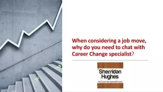 When considering a job move,why do you need to chat with CareerChange specialist