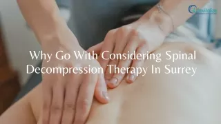 Why Go With Considering Spinal Decompression Therapy In Surrey?