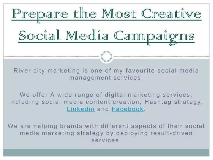 prepare the most creative social media campaigns