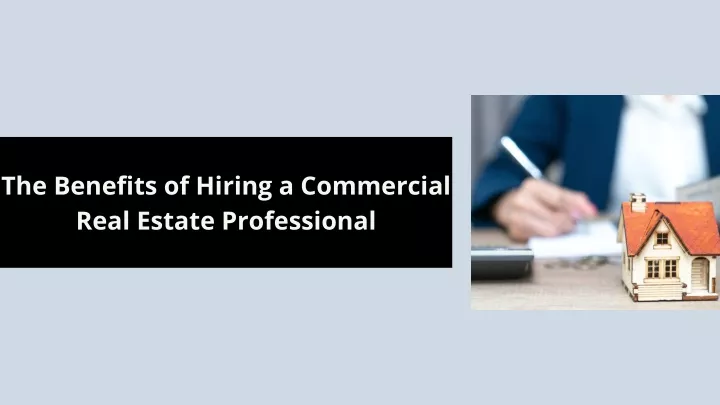 the benefits of hiring a commercial real estate