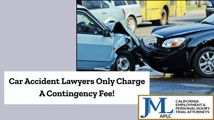 car accident lawyers only charge a contingency fee
