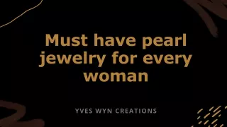 Must have pearl jewelry for every woman