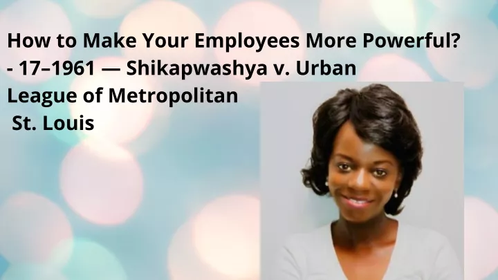 how to make your employees more powerful 17 1961