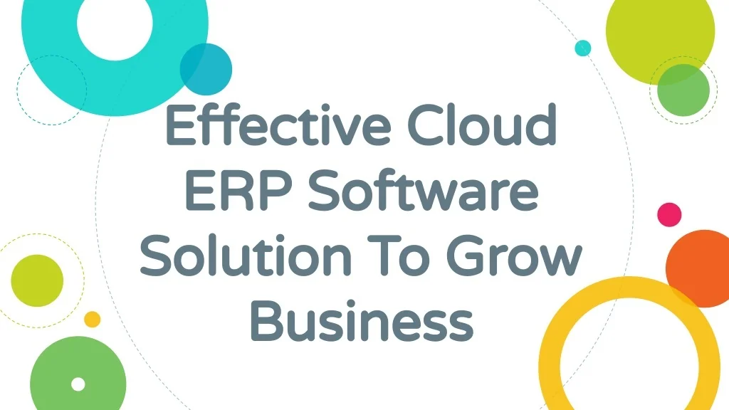 PPT - Effective Cloud ERP Software Solution To Grow Business PowerPoint ...