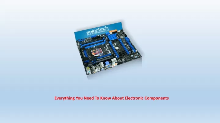 everything you need to know about electronic components