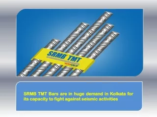 SRMB TMT Bars are in huge demand in Kolkata for its capacity to fight against seismic activities