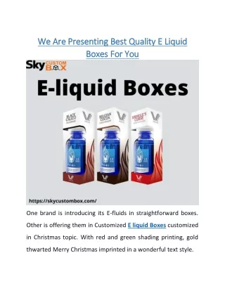We Are Presenting Best Quality E Liquid Boxes For You