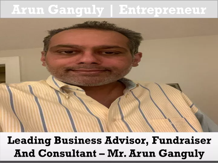 arun ganguly entrepreneur