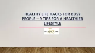 Healthy Life Hacks for Busy People – 9 Tips for a Healthier Lifestyle