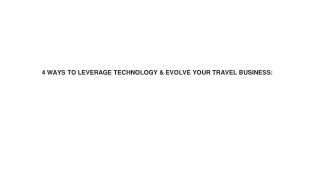 4 WAYS TO LEVERAGE TECHNOLOGY & EVOLVE YOUR TRAVEL BUSINESS_