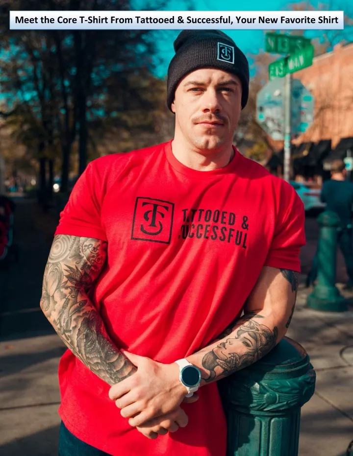 meet the core t shirt from tattooed successful