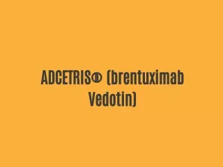 Brentuximab Vedotin: A CD30-Directed ADC (Antibody Drug conjugate)