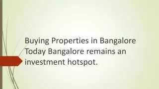 buying properties in bangalore today bangalore remains an investment hotspot