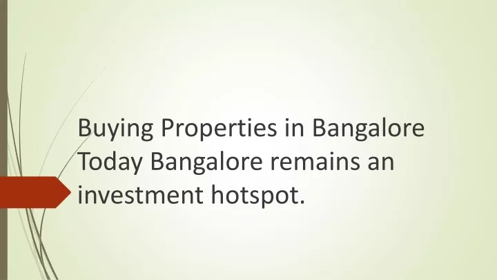 buying properties in bangalore today bangalore remains an investment hotspot