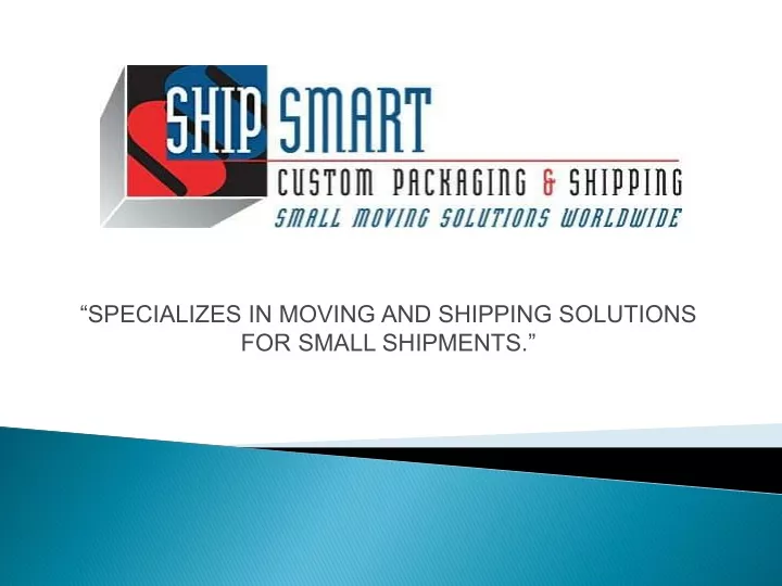 specializes in moving and shipping solutions for small shipments