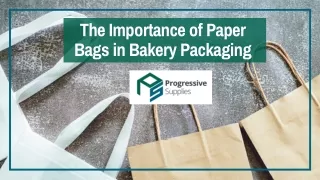 The Importance of Paper Bags in Bakery Packaging