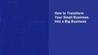 how to transform your small business into a big business