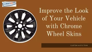 Improve the Look of Your Vehicle with Chrome Wheel Skins