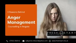 3 Reasons Behind Anger Management Counselling in Reigate