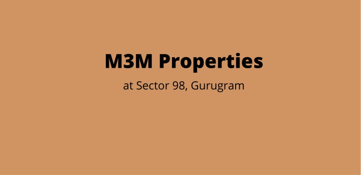 m3m properties at sector 98 gurugram